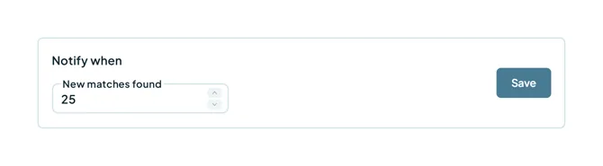 The Notify when field set to 25 new matches found, beside a Save button.